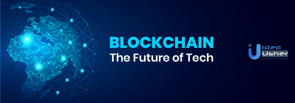 Block chain - The Future of Growth - Idea Usher