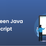 Difference Between Java and JavaScript: A brief Comparison in 2021