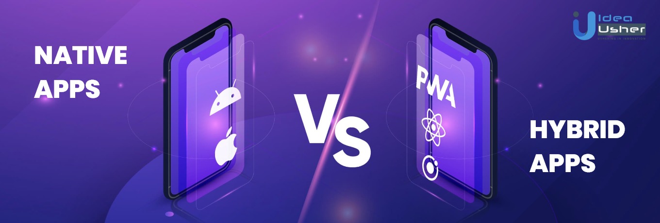Native Vs Hybrid Mobile App Development | Idea Usher
