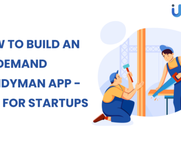 On Demand Handyman App - Tips For Startups