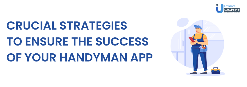 Crucial Strategies For The Success of an On Demand Handyman App
