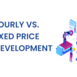 Hourly Vs. Fixed Price App Development
