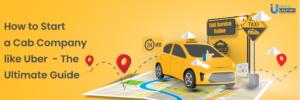 How to start a cab company like Uber