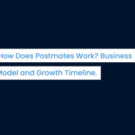 How Postmates Works - Business Model and Funding Timeline