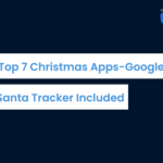 Top 7 Christmas Apps - Google Santa Tracker Included 