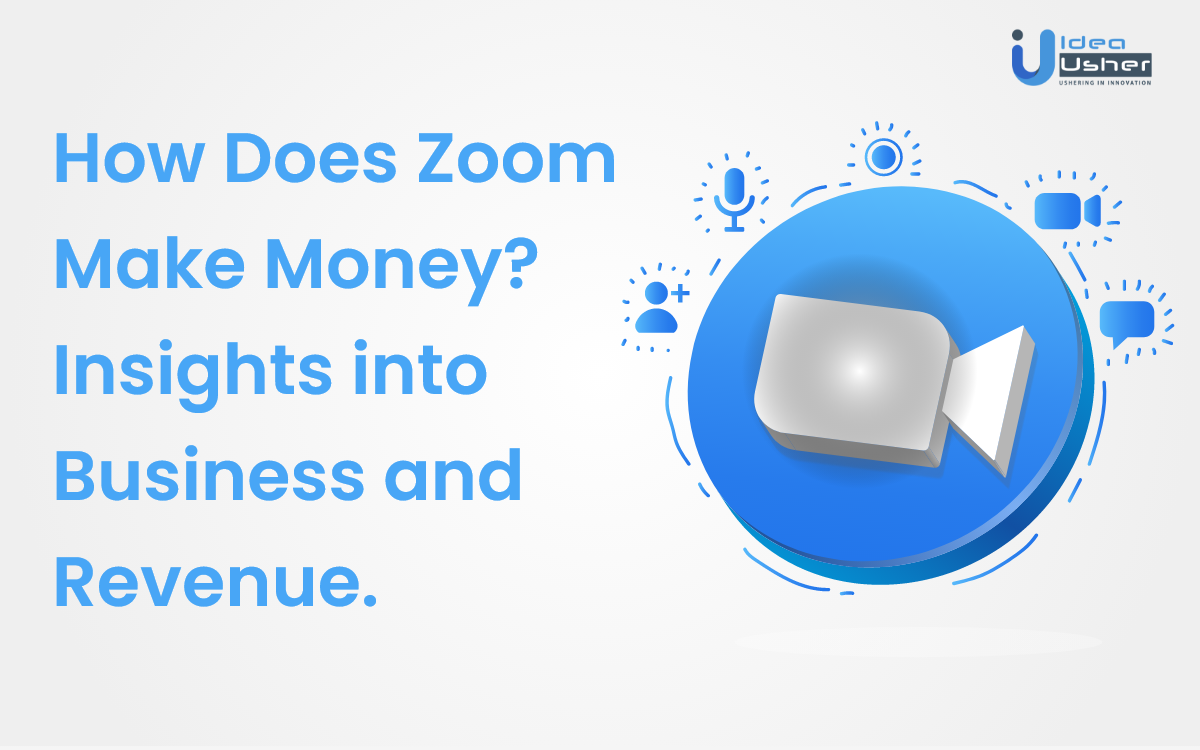 How Does Zoom Make Money? Insights into Business and Revenue
