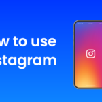 How To Use Instagram - Tips For Beginners