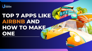 Top 7 Apps like Airbnb And How To Make One