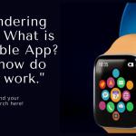 Find Out What is Wearable app? And Factors Predicting its New Rise