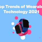 Top Trends of Wearable App Technology In 2021