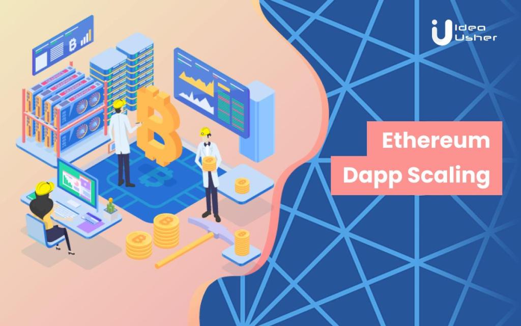 Top Five Ways To Scale Ethereum Dapps Ideausher