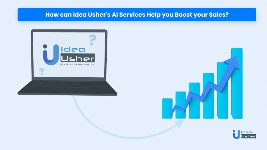 Idea Usher Ai services help to boost the sales. ui