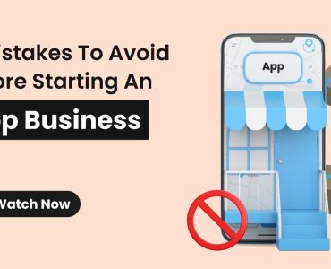Top 5 Mistakes  to Avoid Before Starting an App Business