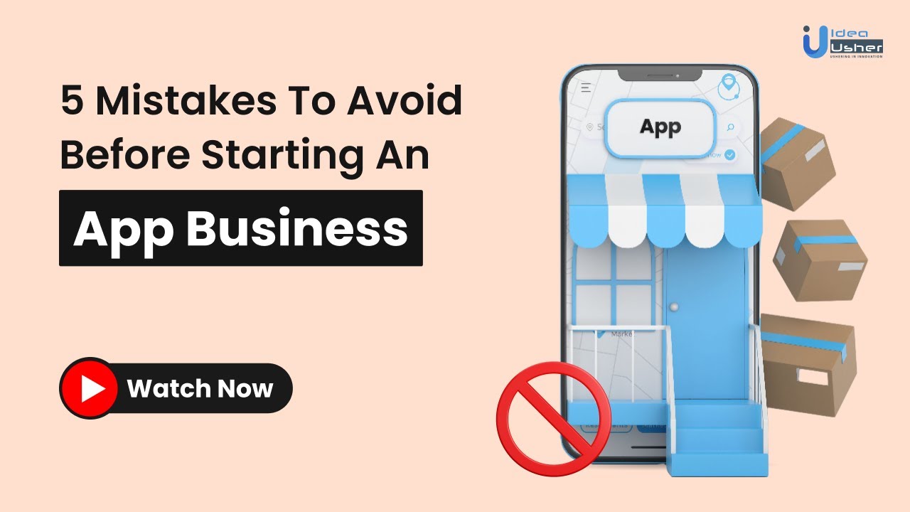 Top 5 Mistakes  to Avoid Before Starting an App Business