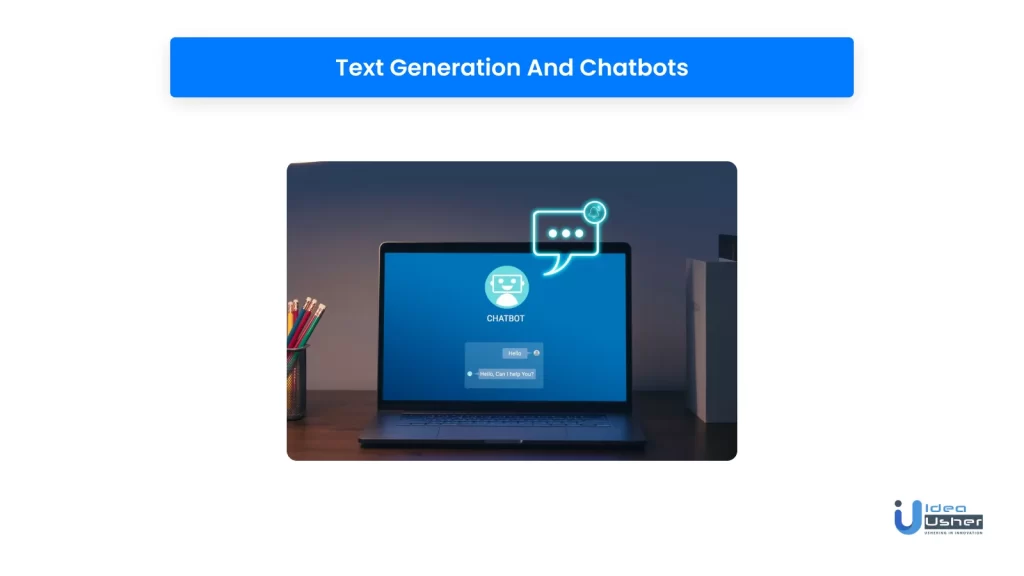 Text Generation and Chatbots making feature of Generative AI