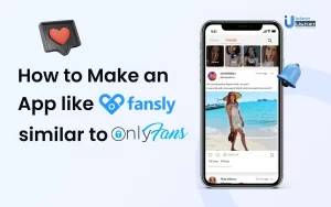 How to Make an App like Fansly Similar to OnlyFans
