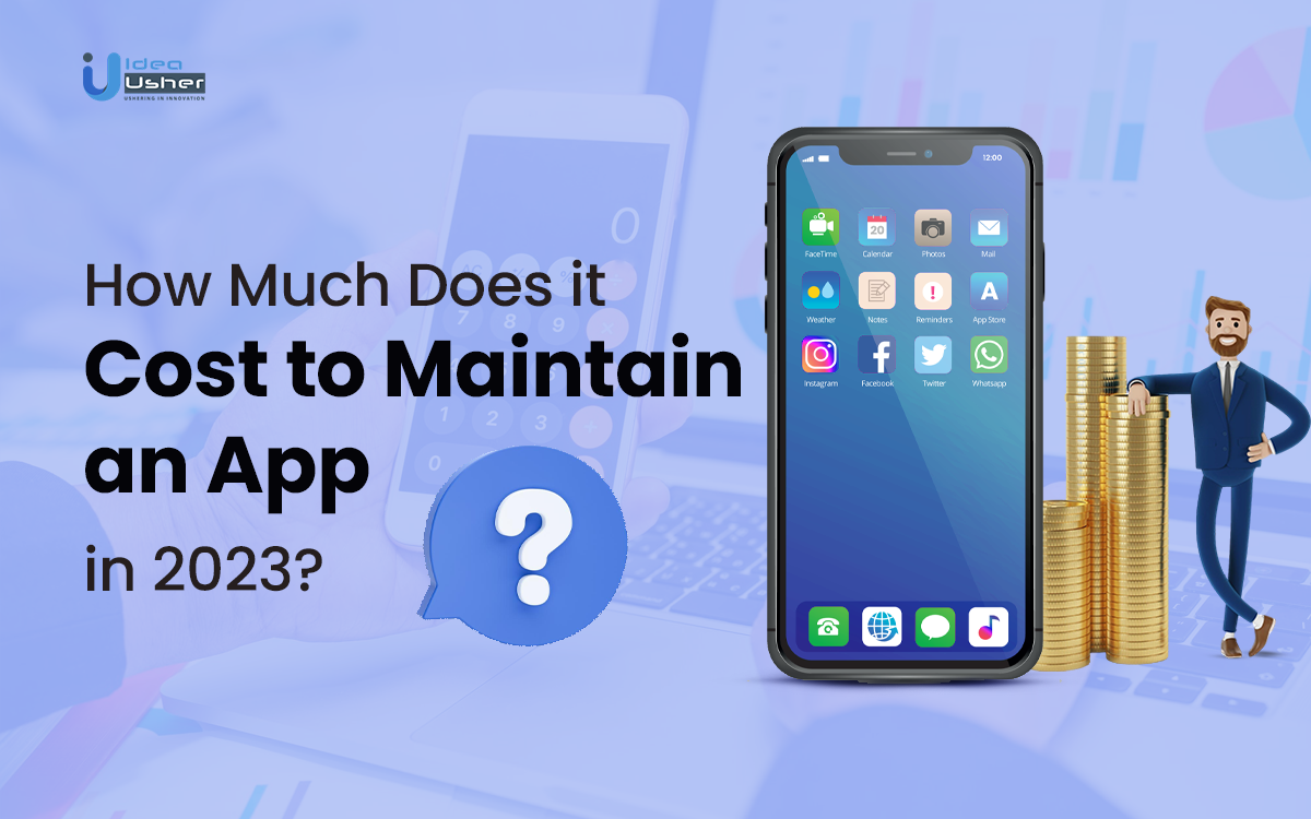 How Much Does It Cost To Maintain An App In 2023?