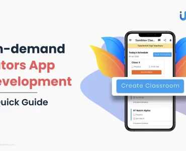 On-demand Tutors App Development-A Quick Guide