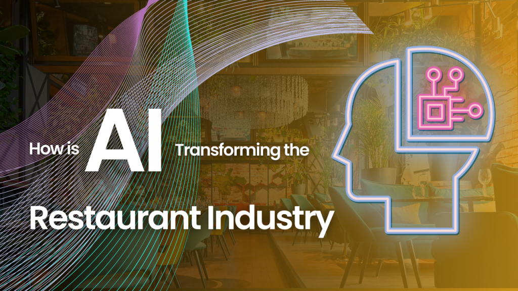 How AI Is Transforming The Restaurant Industry - IdeaUsher