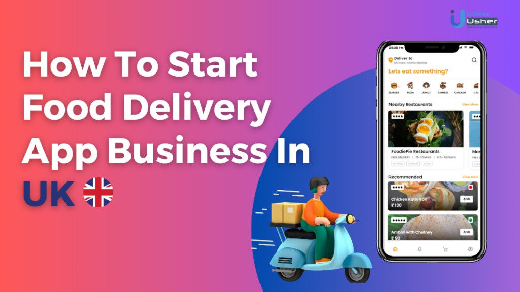 How to Start a Food Delivery App Business in the UK IdeaUsher