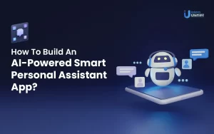 How to Build an AI-Powered Smart Personal Assistant: A Comprehensive Guide