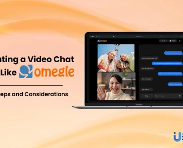 Creating a Video Chat App like Omegle: Key Steps and Considerations