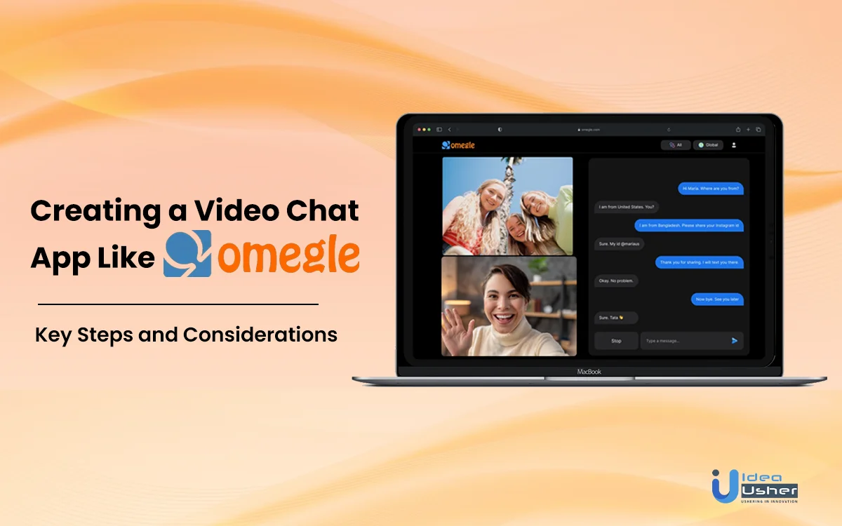 Creating a Video Chat App like Omegle: Key Steps and Considerations
