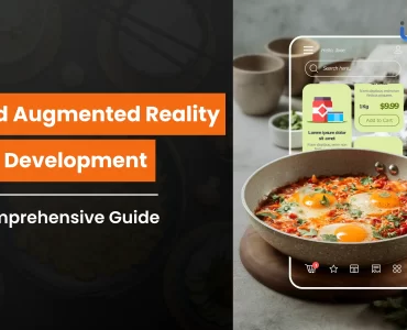 Food Augmented Reality App Development_ A Comprehensive Guide