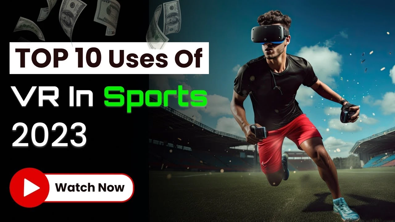 Top 10 Uses Of VR In Sports Industry