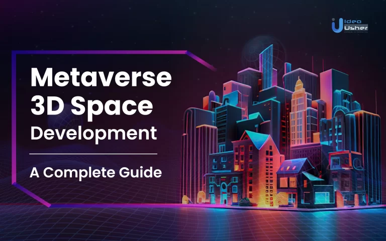 Metaverse 3D Space Development-A Complete Guide