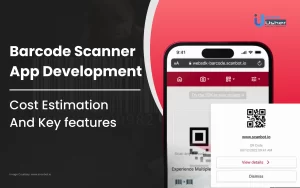 Barcode Scanner App Development_ Cost Estimation And Key Features