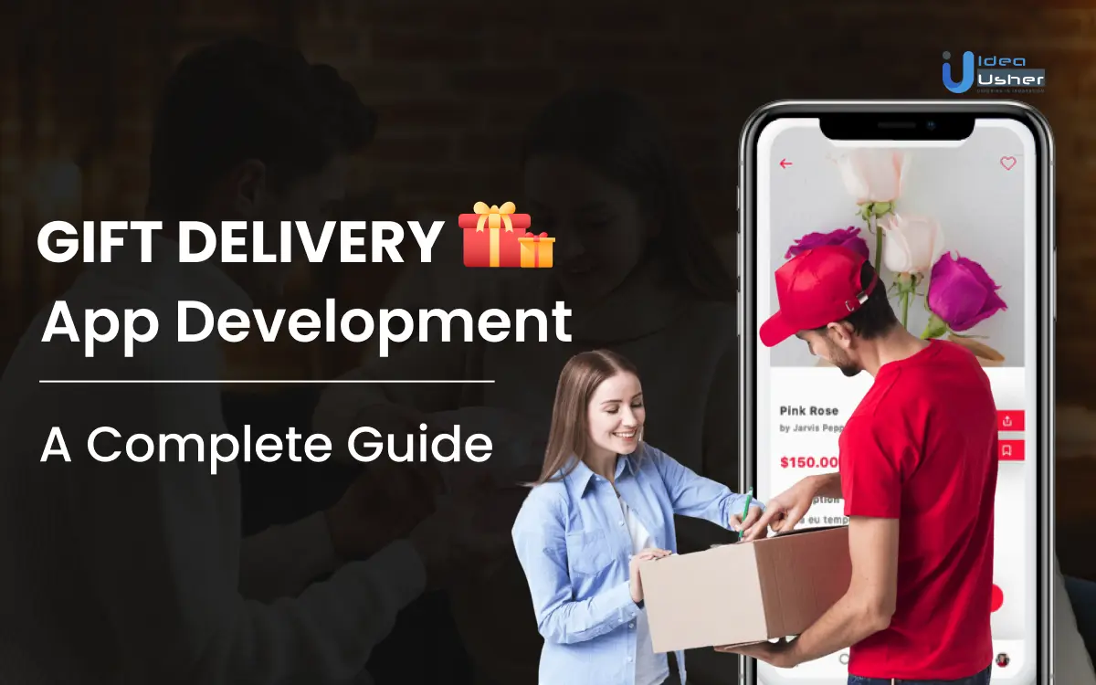 Gift Delivery App Development A Complete Guide