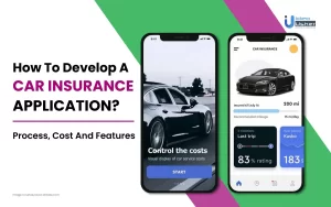 How To Develop A Car Insurance App_ Process, Cost, And Features