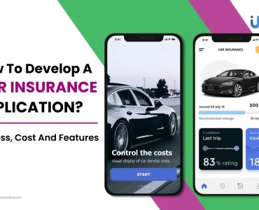 How To Develop A Car Insurance App_ Process, Cost, And Features