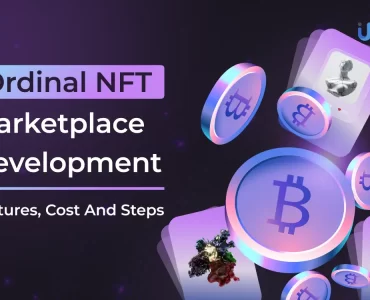 Ordinal NFT Marketplace Development_ Features, Cost And Development Process