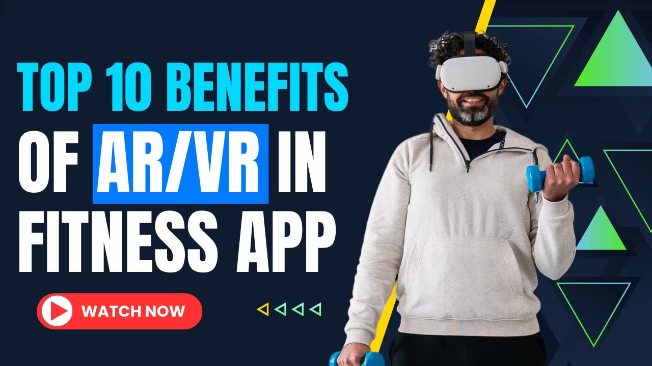 Benefits of AR VR in Fitness apps