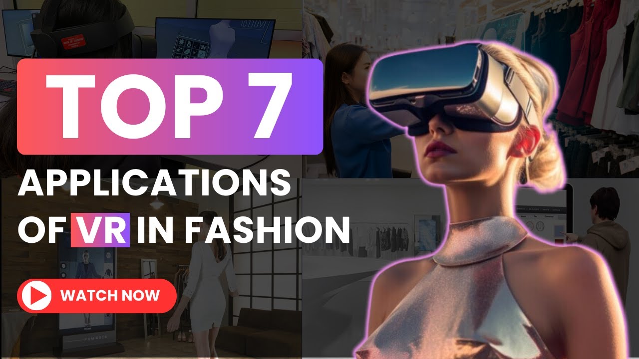 Top 7 Applications of VR in Fashion Industry