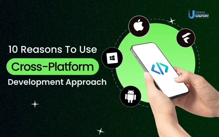 10 Reasons To Use A Cross-Platform Development Approach