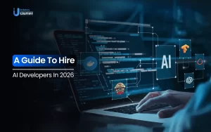 A Guide To Hire AI Developers In 2026