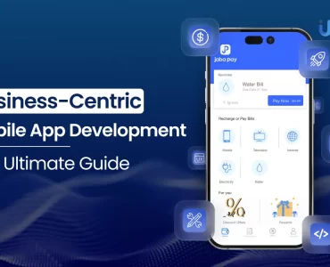 Business-Centric Mobile Application Development - The Ultimate Guide