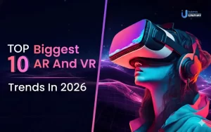Top 10 Biggest AR and VR Trends