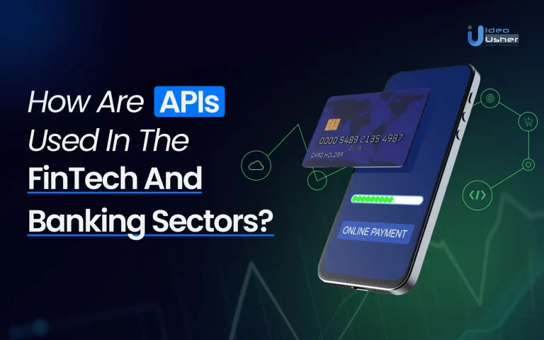 How Are APIs Used In The FinTech And Banking Sectors_