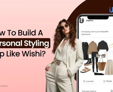 How To Build A Personal Styling App Like Wishi_