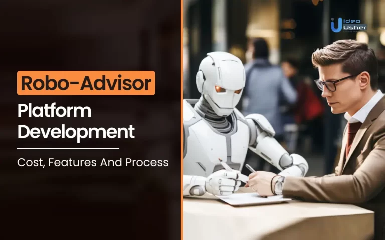 Robo-Advisor Platform Development- Cost, Features And Process