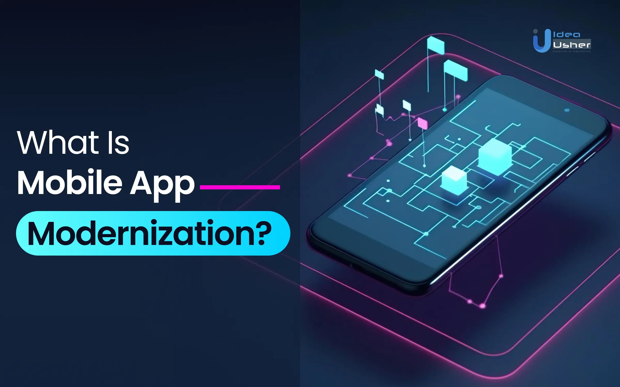 What Is Mobile App Modernization_