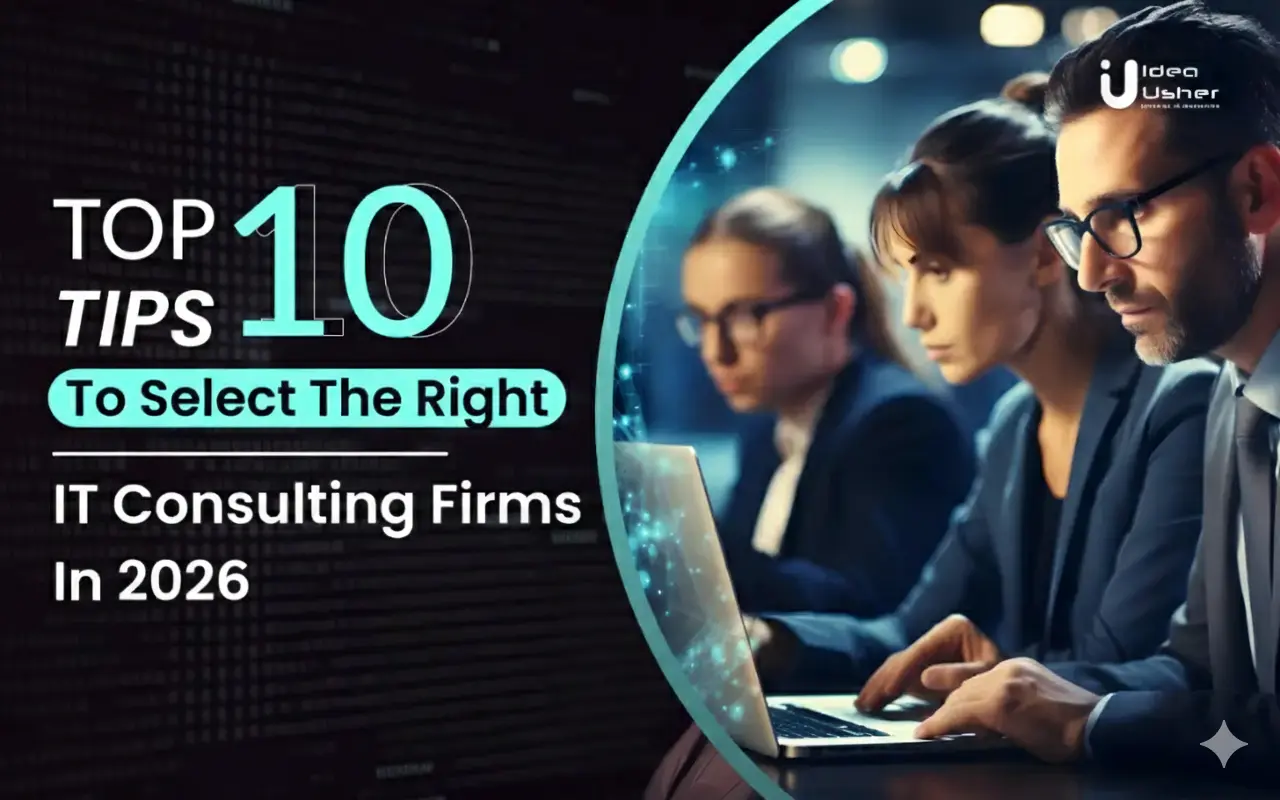 Top 10 Tips to Select the Right IT Consulting Firm in 2026