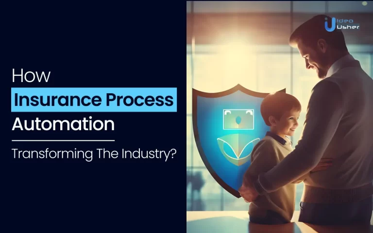 How Insurance Process Automation Transforming The Industry