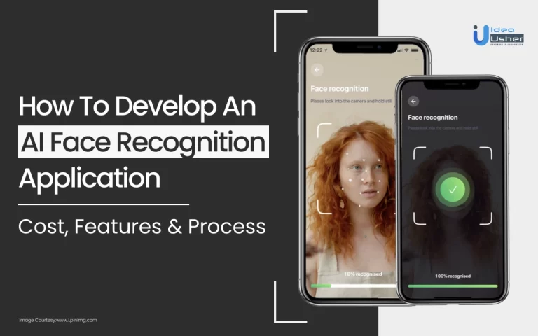 How To Develop An AI Face Recognition App_ Cost, Features, And Process