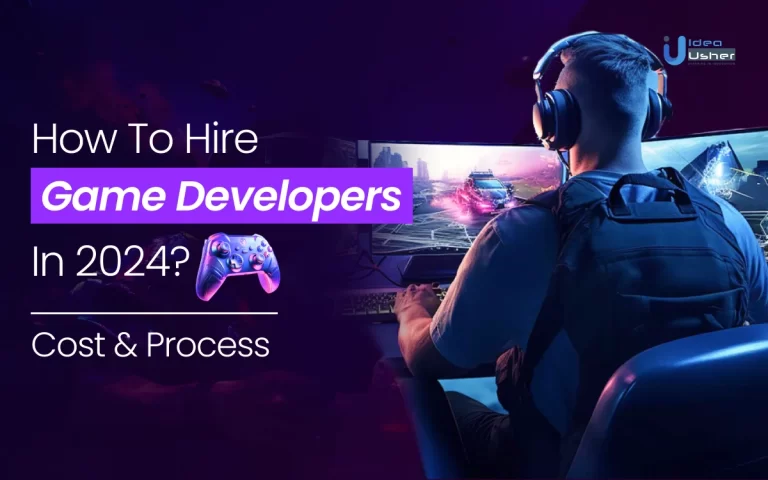 How To Hire Game Developers In 2024_ Cost And Process