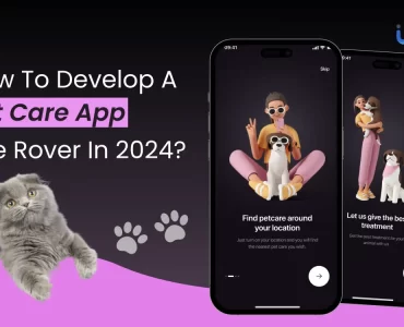 How to Develop a Pet Care App Like Rover in 2024